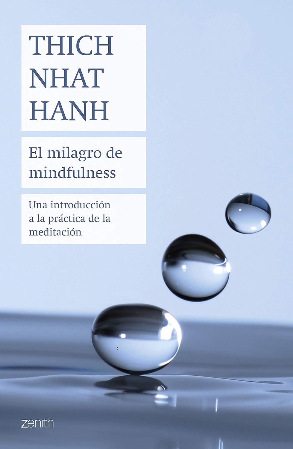 El milagro de mindfulness: Una introducción a la práctica de la meditación