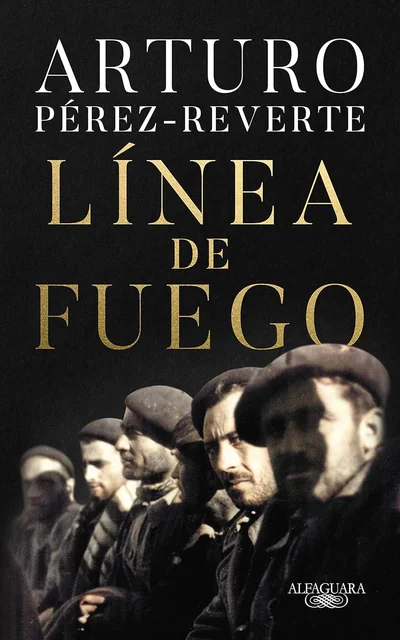 Portada de Línea de fuego de Arturo Pérez-Reverte – Lista: Los 10 mejores libros de Arturo Pérez-Reverte - Clásicos relevantes en 2025