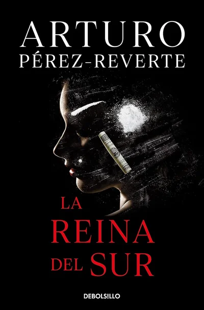 Portada de La Reina del Sur de Arturo Pérez-Reverte – Lista: Los 10 mejores libros de Arturo Pérez-Reverte - Clásicos relevantes en 2025