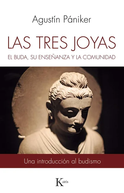 Portada de Las tres Joyas: El Buda, su enseñanza y la comunidad de Agustín Pániker Vilaplana – Lista: Mejores libros para entender el budismo: guía clara para principiantes