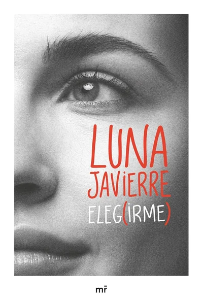 Portada de Elegirme de Luna Javierre – Lista: Top 10 novedades literarias de mayo 2025 en España: los lanzamientos que no te puedes perder
