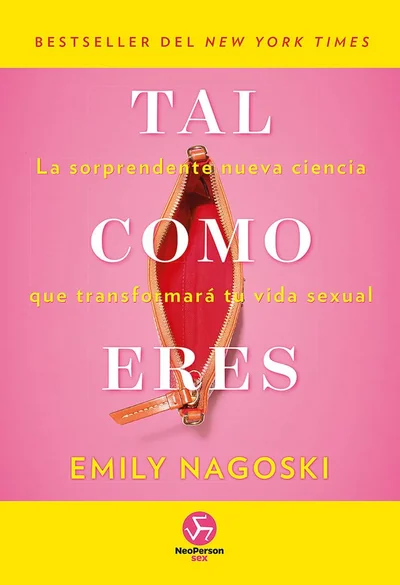 Portada de Tal como eres de Emily Nagoski – Lista: Libros eróticos para mujeres: 10 novelas que encienden la imaginación